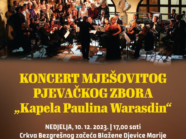 Koncert Mješovitog Pjevačkog Zbora “Kapela Paulina Warasdin” – Nedjelja, 10. Prosinca 2023.